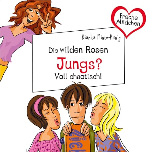 Die wilden Rosen - Jungs? Voll chaotisch! Audiolivro Por Bianka Minte-König capa