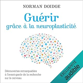 Page de couverture de Guérir grâce à la neuroplasticité