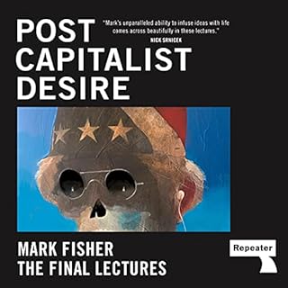 Postcapitalist Desire Audiobook By Mark Fisher cover art