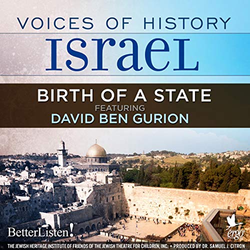 Voices of History Israel: Birth of a State Audiobook By Rehaveam Amir, Mordecai Friedland, David Ben Gurion, Yigael Yadin, He