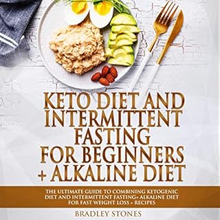 Keto Diet and Intermittent Fasting for Beginners + Alkaline Diet Audiolibro Por Bradley Stones arte de portada