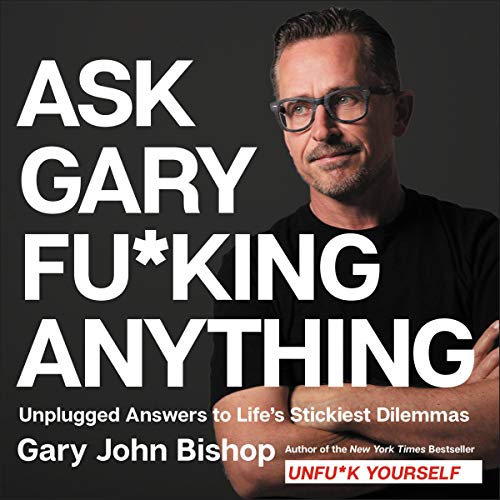 Ask Gary Fu*king Anything Audiolivro Por Gary John Bishop capa