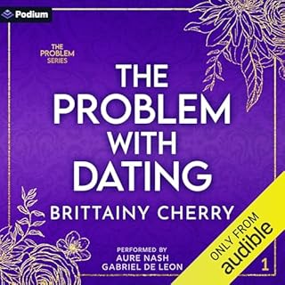 The Problem with Dating Audiolibro Por Brittainy Cherry arte de portada