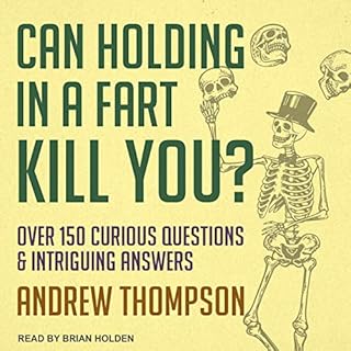 Can Holding in a Fart Kill You? Audiobook By Andrew Thompson cover art