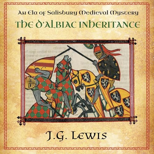 The d'Albiac Inheritance: An Ela of Salisbury Medieval Mystery Audiobook By J. G. Lewis cover art