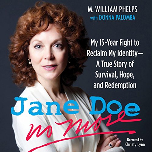 Jane Doe No More: My 15-Year Fight to Reclaim My Identity Audiobook By M. William Phelps, Donna Palomba cover art