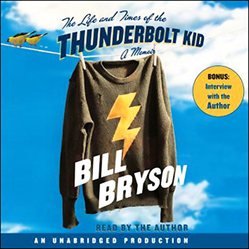 The Life and Times of the Thunderbolt Kid Audiobook By Bill Bryson cover art