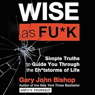 Wise as Fu*k Audiolibro Por Gary John Bishop arte de portada