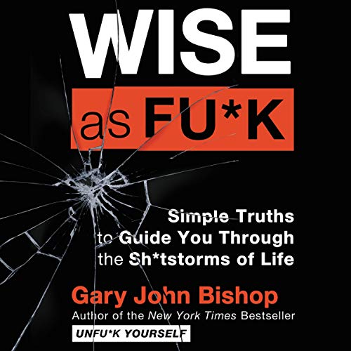 Wise as Fu*k Audiolivro Por Gary John Bishop capa