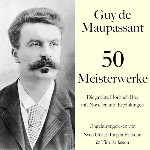 Guy de Maupassant - 50 Meisterwerke Audiobook By Guy de Maupassant cover art