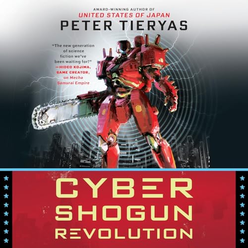 Cyber Shogun Revolution Audiobook By Peter Tieryas cover art