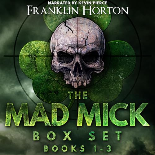 The Mad Mick Box Set Volume 1 Audiobook By Franklin Horton cover art