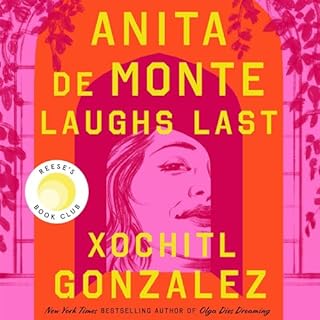 Anita de Monte Laughs Last Audiolibro Por Xochitl Gonzalez arte de portada