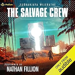 The Salvage Crew Audiobook By Yudhanjaya Wijeratne cover art