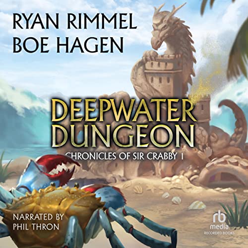 Deepwater Dungeon Audiobook By Ryan Rimmel, Boe Hagen cover art