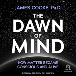 The Dawn of Mind Audiobook By James Cooke PhD cover art