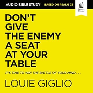 Don't Give the Enemy a Seat at Your Table: Audio Bible Studies Audiolibro Por Louie Giglio arte de portada