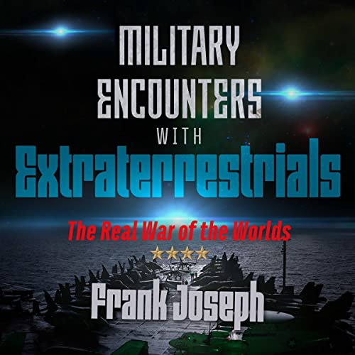 Military Encounters with Extraterrestrials Audiobook By Frank Joseph cover art