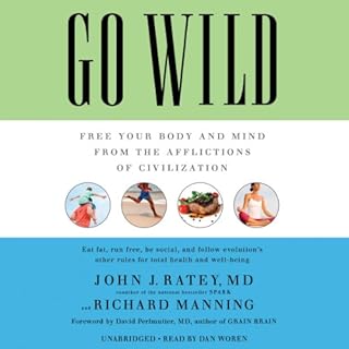 Go Wild Audiolibro Por John J. Ratey, Richard Manning, David Perlmutter - foreword arte de portada