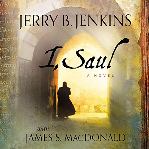 I, Saul Audiobook By Jerry B. Jenkins, James MacDonald cover art