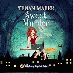 Sweet Murder: Witches of Keyhole Lake Audiobook By Tegan Maher cover art