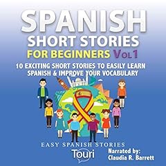 Spanish Short Stories for Beginners: 10 Exciting Short Stories to Easily Learn Spanish & Improve Your Vocabulary Audiolibro Por Touri Language Learning arte de portada