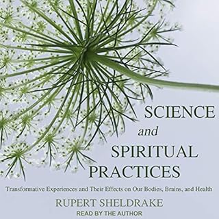 Science and Spiritual Practices Audiobook By Rupert Sheldrake cover art