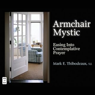 Armchair Mystic Audiolibro Por Mark E. Thibodeaux S.J. arte de portada