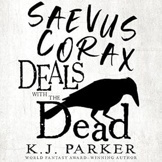 Saevus Corax Deals with the Dead Audiolibro Por K. J. Parker arte de portada