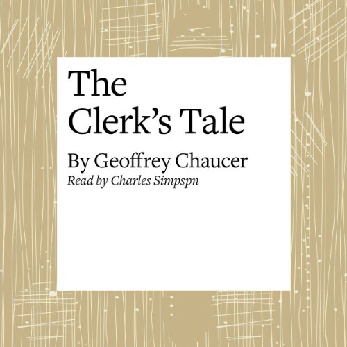 Couverture de The Canterbury Tales: The Clerk's Tale (Modern Verse Translation)