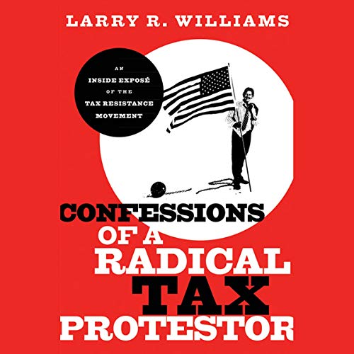 Page de couverture de Confessions of a Radical Tax Protestor