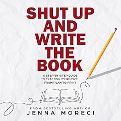 Shut Up and Write the Book cover art