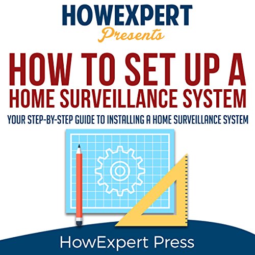 How to Install a Home Surveillance System Audiobook By HowExpert Press cover art