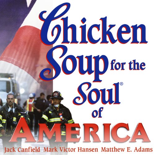 Chicken Soup for the Soul of America: Stories to Heal the Heart of Our Nation Audiolivro Por Jack Canfield, Mark Victor Hanse