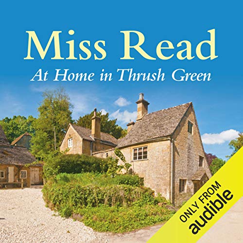 At Home in Thrush Green Audiobook By Miss Read cover art