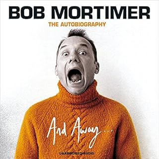 And Away... Audiobook By Bob Mortimer cover art