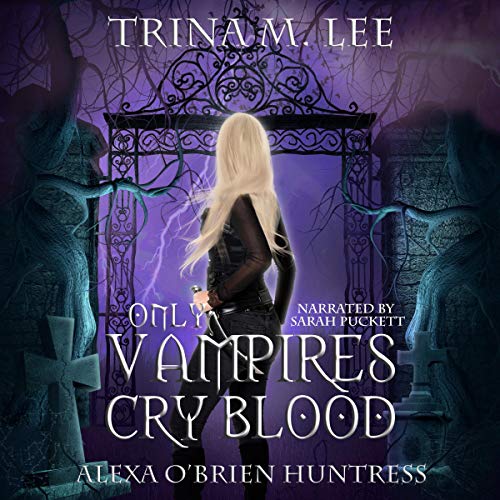 Only Vampires Cry Blood Audiolivro Por Trina M. Lee capa