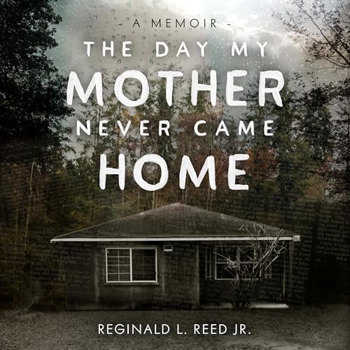 The Day My Mother Never Came Home Audiobook By Reginald Reed cover art