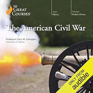 The American Civil War Audiobook By Gary W. Gallagher, The Great Courses cover art