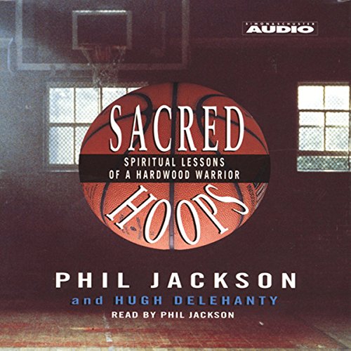 Sacred Hoops Audiobook By Phil Jackson, Hugh Delehanty cover art