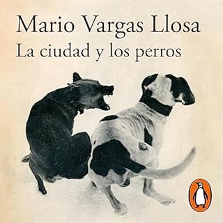 La ciudad y los perros [The City and the Dogs] Audiolibro Por Mario Vargas Llosa arte de portada