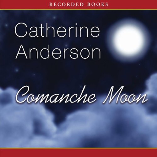 Comanche Moon Audiobook By Catherine Anderson cover art