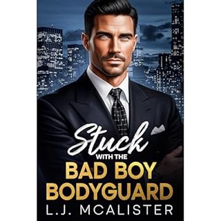 Stuck with the Bad Boy Bodyguard Audiolibro Por LJ McAlister arte de portada