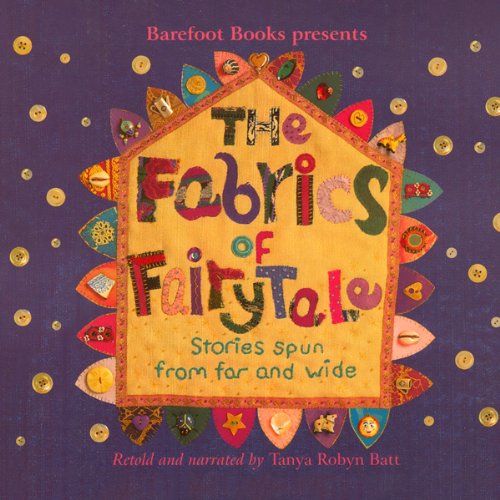 The Fabrics of Fairy Tale Audiobook By Tanya Robyn Batt cover art