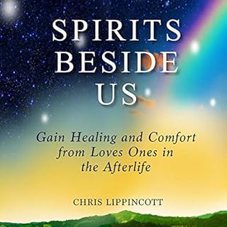 Spirits Beside Us Audiobook By Chris Lippincott cover art