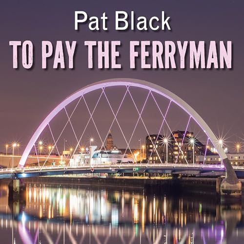 To Pay the Ferryman Audiolivro Por Pat Black capa