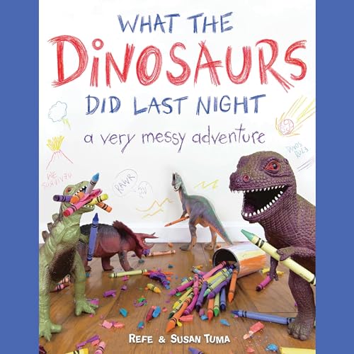 What the Dinosaurs Did Last Night cover art