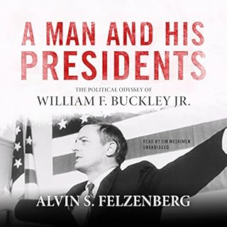 A Man and His Presidents Audiobook By Alvin S. Felzenberg cover art