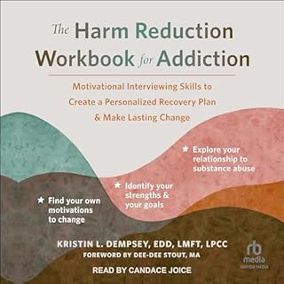 The Harm Reduction Workbook for Addiction Audiobook By Kristin L. Dempsey EDD LMFT LPCC Stout, Dee-Dee Stout MA - foreword co