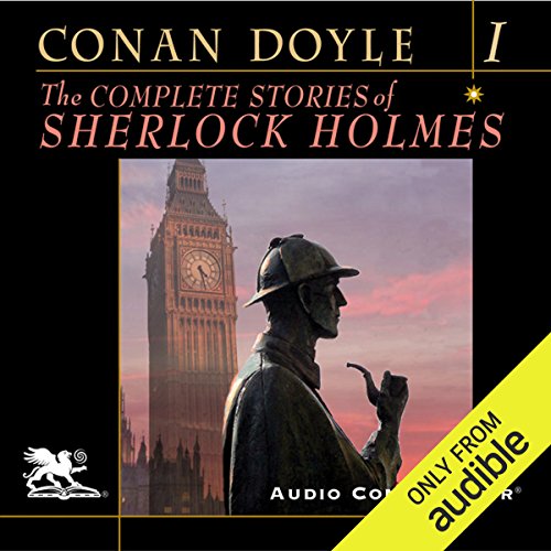 The Complete Stories of Sherlock Holmes, Volume 1 Audiobook By Arthur Conan Doyle cover art